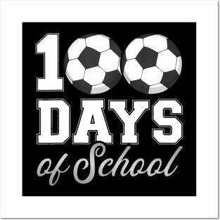 100 days of school for 100th day soccer student or teacher Posters and Art